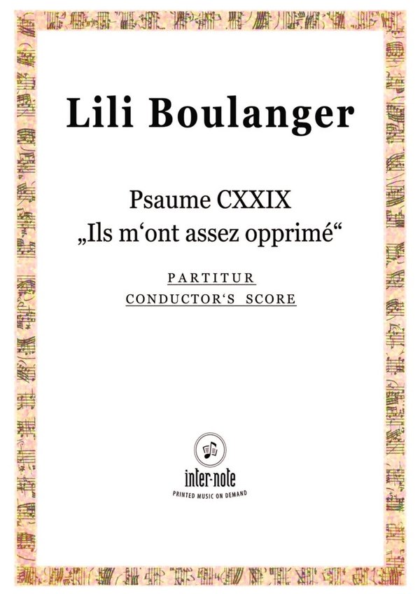 Lili Boulanger (1893-1918) Psalm 129 "Ils m'ont assez opprimé dès ma jeunesse"